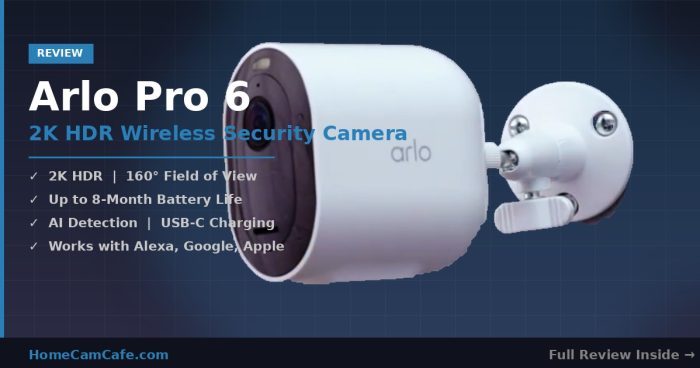 Arlo Pro 6 Review: Better Battery, Smarter AI, Same Great Video